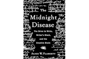 The Midnight Disease: The Drive to Write, Writer's Block, and the Creative Brain