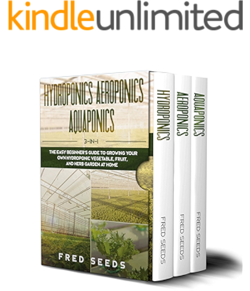 Hydroponics Aeroponics Aquaponics 3 In 1 The Complete Guide To Start Growing Your Own Vegetable Fruit And Herb Garden At Home Kindle Edition By Seeds