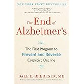 The End of Alzheimer's: The First Program to Prevent and Reverse Cognitive Decline