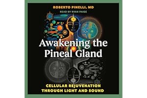 Awakening the Pineal Gland: Cellular Rejuvenation through Light and Sound
