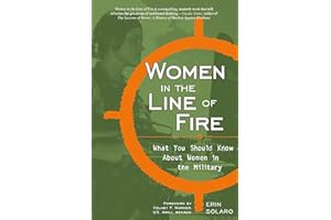Women in the Line of Fire: What You Should Know About Women in the Military