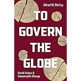 To Govern the Globe: World Orders and Catastrophic Change