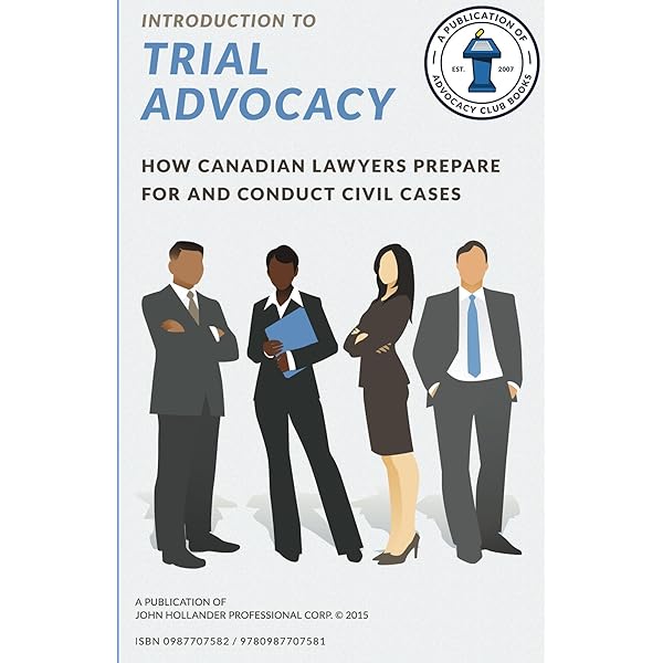 Introduction To Trial Advocacy Techniques And Formulae To Conduct Civil Litigation In Mon Law Jurisdictions Advocacy Club Books Book 2 Kindle Edition Hollander John Professional Technical Kindle Ebooks 