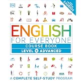English for Everyone: Level 4 Course Book - Advanced English: ESL for Adults, an Interactive Course to Learning English