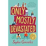 Only Mostly Devastated: A Novel