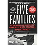 Five Families: The Rise, Decline, and Resurgence of America's Most Powerful Mafia Empires