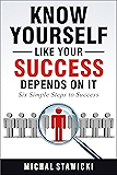 Know Yourself Like Your Success Depends on It (Six Simple Steps to Success Book 2)