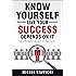 Know Yourself Like Your Success Depends on It (Six Simple Steps to Success Book 2)