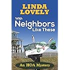 With Neighbors Like These: An HOA Mystery