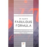 Dr. Euler's Fabulous Formula: Cures Many Mathematical Ills (Princeton Science Library)