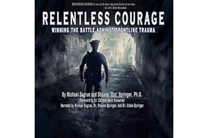 Relentless Courage: Winning the Battle Against Frontline Trauma