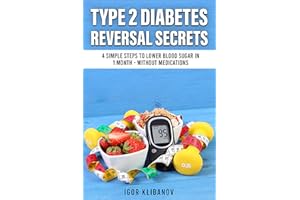 Type 2 Diabetes Reversal Secrets: 4 Simple Steps to Lower Blood Sugar in 1 Month - Without Medications (Reversal Secrets Seri