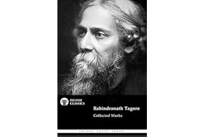 Delphi Collected Works of Rabindranath Tagore (Illustrated) (Delphi Poets Series Book 75)