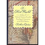 New World: An Epic of Colonial America from the Founding of Jamestown to the Fall of Quebec