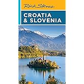 Rick Steves Croatia & Slovenia (Rick Steves Travel Guide)
