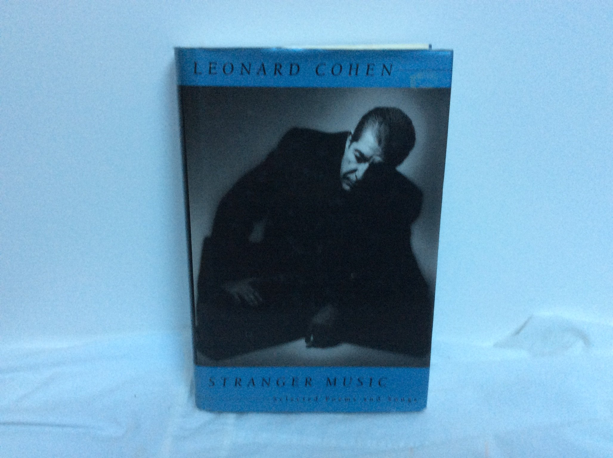 Stranger Music Selected Poems And Songs Cohen Leonard 9780771022319 Amazon Com Books