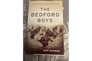 The Bedford Boys: One American Town's Ultimate D-day Sacrifice