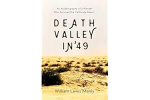 Death Valley in '49: An Autobiography of a Pioneer Who Survived the California Desert