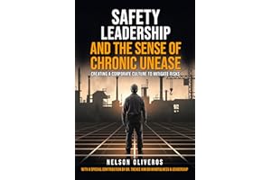 Safety Leadership and the Sense of Chronic Unease: Creating a Corporate Culture to Mitigate Risks