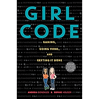 Girl Code: Gaming, Going Viral, and Getting It Done book cover