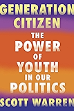 Generation Citizen: The Power of Youth in Our Politics