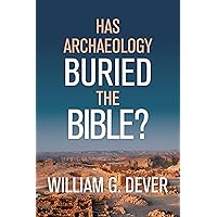 Has Archaeology Buried the Bible?