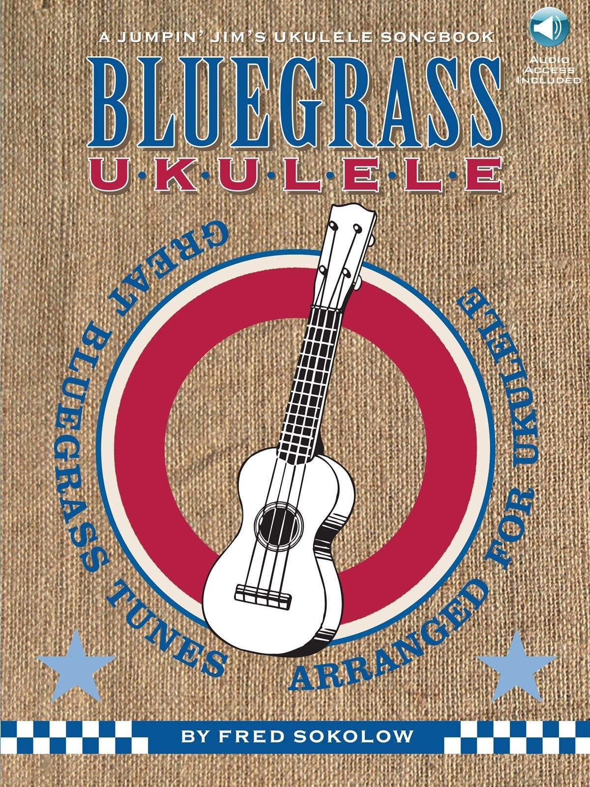 Jumpin Jim Ukulele Songbook Bluegrass Ukulele Fred Sokolow Book: Great Bluegrass Tunes Arranged for Ukulele