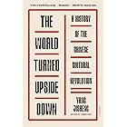 The World Turned Upside Down: A History of the Chinese Cultural Revolution
