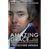 Amazing Grace: William Wilberforce and the Heroic Campaign to End Slavery