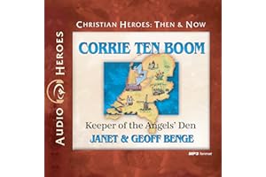 Corrie ten Boom: Keeper of the Angels’ Den