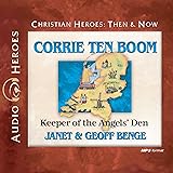 Corrie ten Boom: Keeper of the Angels’ Den