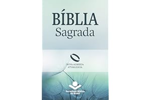 Bíblia Sagrada Nova Almeida Atualizada: Uma tradução clássica com linguagem atual (Portuguese Edition)