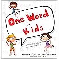 One Word for Kids: A Great Way to Have Your Best Year Ever (Jon Gordon)
