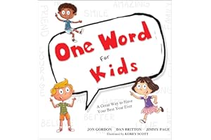 One Word for Kids: A Great Way to Have Your Best Year Ever (Jon Gordon)
