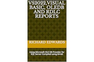 VS2022,VISUAL BASIC, OLEDB AND RDLC REPORTS: Using Microsoft OLE DB Provider for SQL Server Compiled using 64-bit