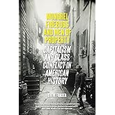 Mongrel Firebugs and Men of Property: Capitalism and Class Conflict in American History