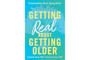 Getting Real about Getting Older: Conversations about Aging Better