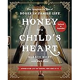Honey for a Child's Heart Updated and Expanded: The Imaginative Use of Books in Family Life