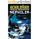 Archon Invasion: The Rise, Fall and Return of the Nephilim