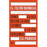 El filtro burbuja: Cómo la web decide lo que leemos y lo que pensamos (Spanish Edition) book cover