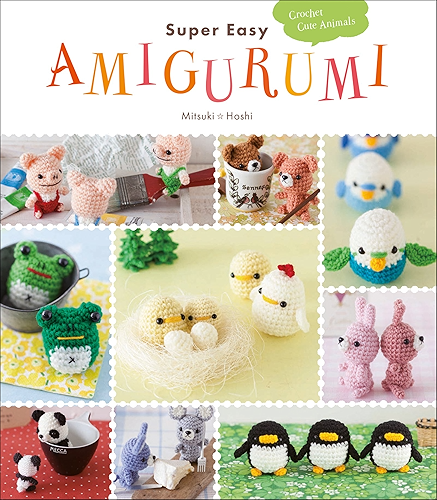 Download Super Easy Amigurumi: Crochet Cute Animals (English Edition) PDF