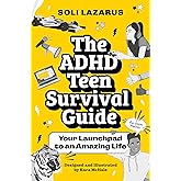 The ADHD Teen Survival Guide: Your Launchpad to an Amazing Life