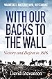 With Our Backs to the Wall: Victory and Defeat in 1918