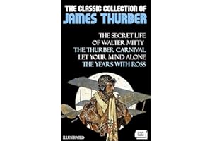The Classic Collection of James Thurber. Illustrated: The Secret Life of Walter Mitty, The Thurber Carnival, Let Your Mind Al