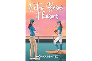 Entre bases et baisers (French Edition)
