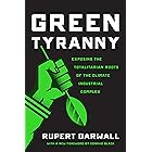 Green Tyranny: Exposing the Totalitarian Roots of the Climate Industrial Complex