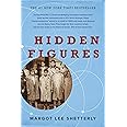 Hidden Figures: The American Dream and the Untold Story of the Black Women Mathematicians Who Helped Win the Space Race