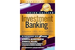 Investment Banking: Valuation, LBOs, M&A, and IPOs, University Edition