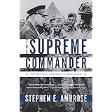 The Supreme Commander: The War Years of Dwight D. Eisenhower