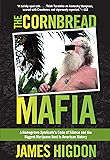 Cornbread Mafia: A Homegrown Syndicate's Code of Silence and the Biggest Marijuana Bust in American History